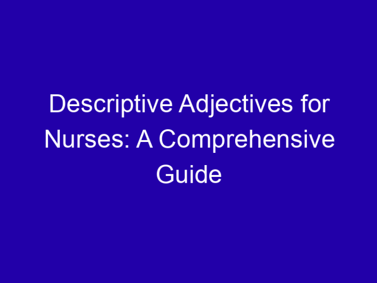 Descriptive Adjectives for Nurses: A Comprehensive Guide