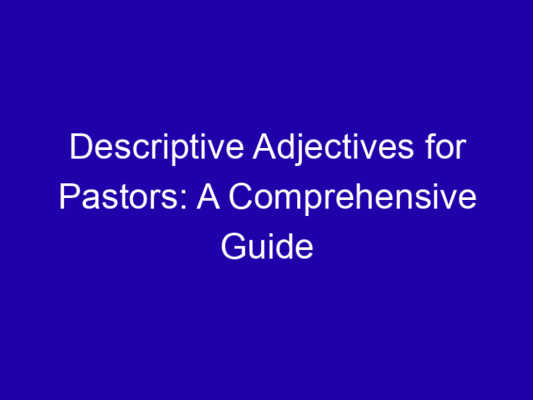 Descriptive Adjectives for Pastors: A Comprehensive Guide