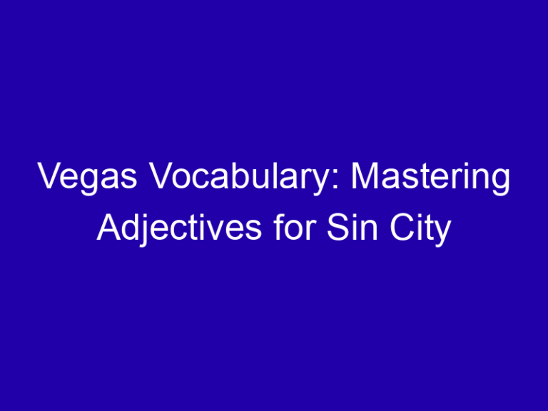 Vegas Vocabulary: Mastering Adjectives for Sin City