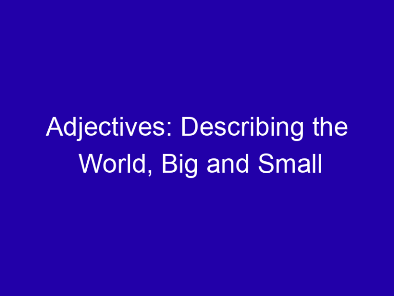 Adjectives for Ants: Tiny, Busy, Tireless
