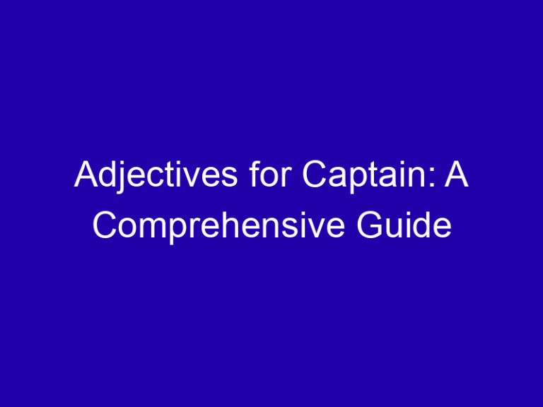 Adjectives for Captain: A Comprehensive Guide