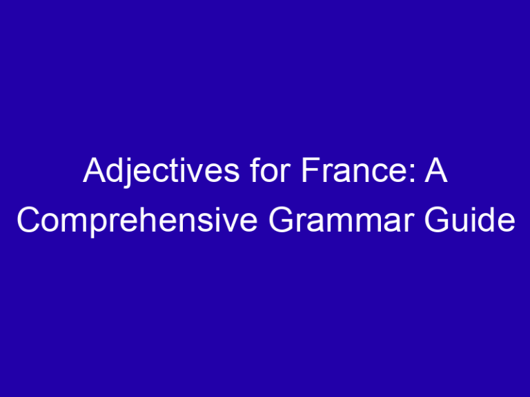 Adjectives for France: Charming, Elegant, Historic