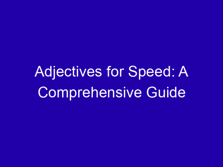 Adjectives for Speed: A Comprehensive Guide