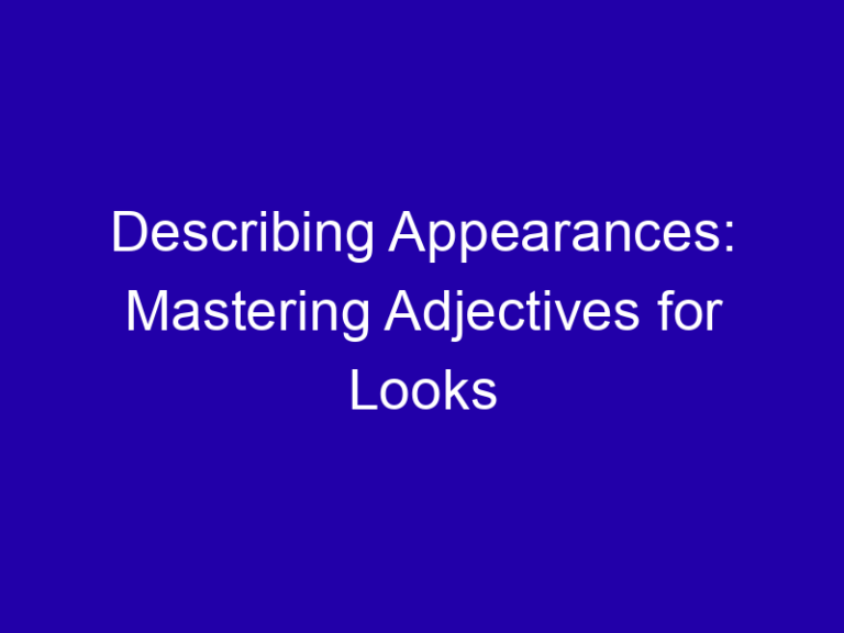 Describing Appearances: Mastering Adjectives for Looks