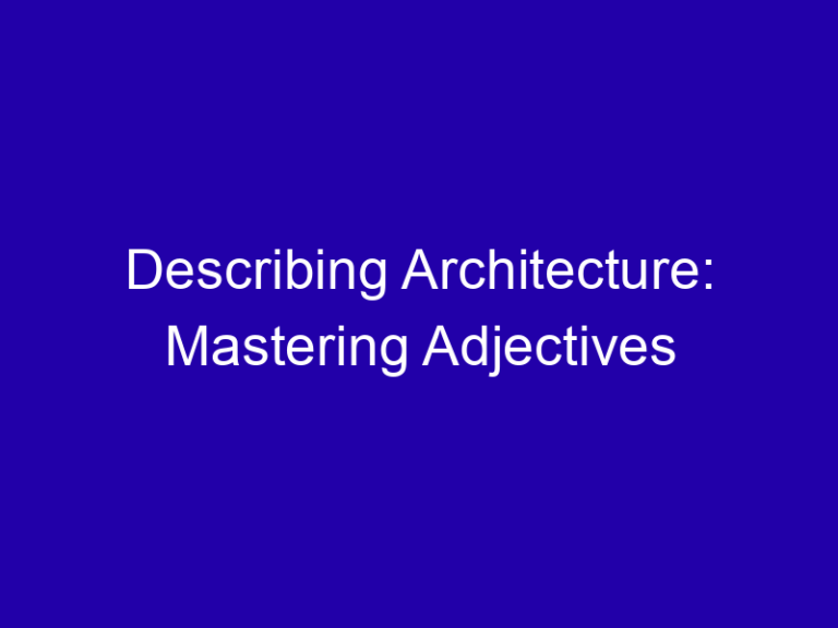 Describing Architecture: Mastering Adjectives