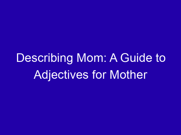 Adjectives for Mother: Loving Words to Describe Mom