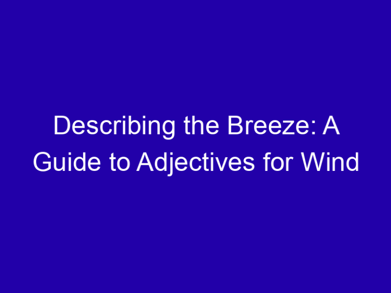 Describing the Breeze: A Guide to Adjectives for Wind
