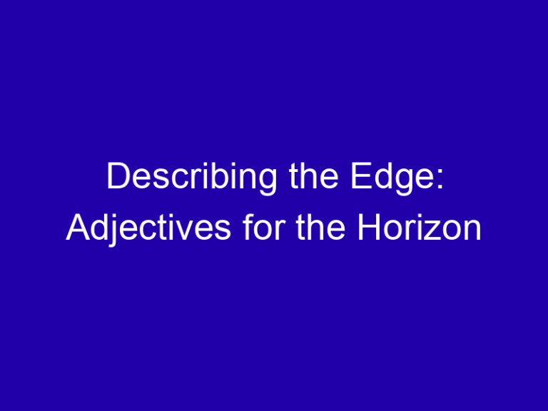 Adjectives for the Horizon: Distant, Hazy, Endless