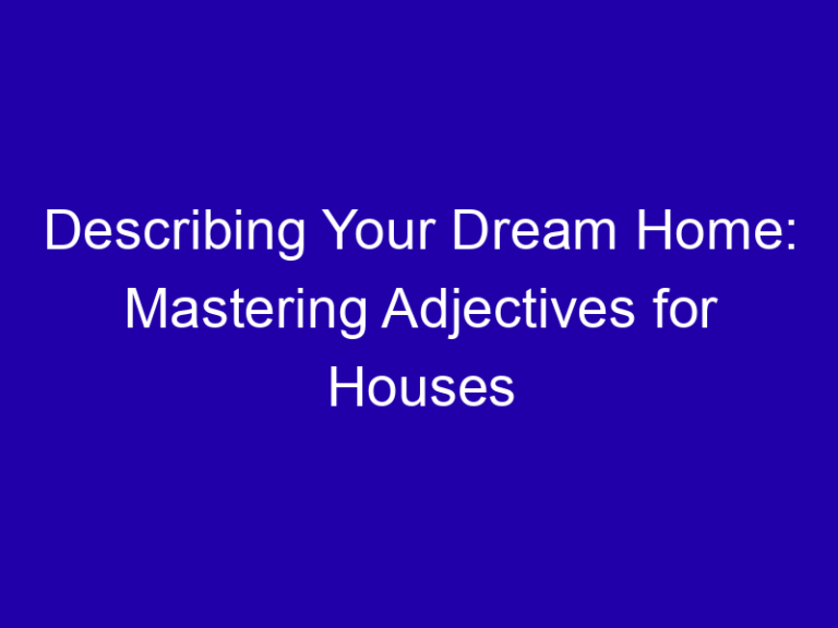 Adjectives for Homes in Real Estate and Stories