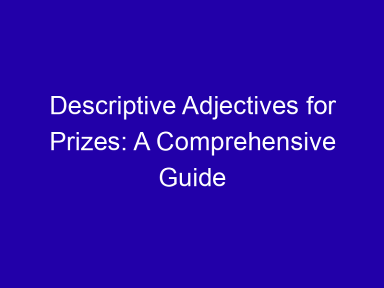 Adjectives for Prizes: Grand, Coveted, Cash